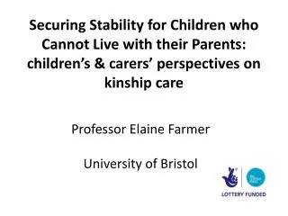 Professor Elaine Farmer University of Bristol