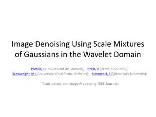 Image Denoising Using Scale Mixtures of Gaussians in the Wavelet Domain