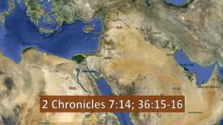 2 Chronicles 7:14; 36:15-16