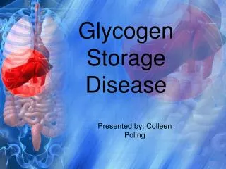 Glycogen Storage Disease