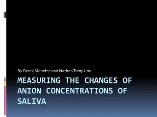Measuring the Changes of Anion Concentrations of Saliva