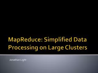 MapReduce : Simplified Data Processing on Large Clusters