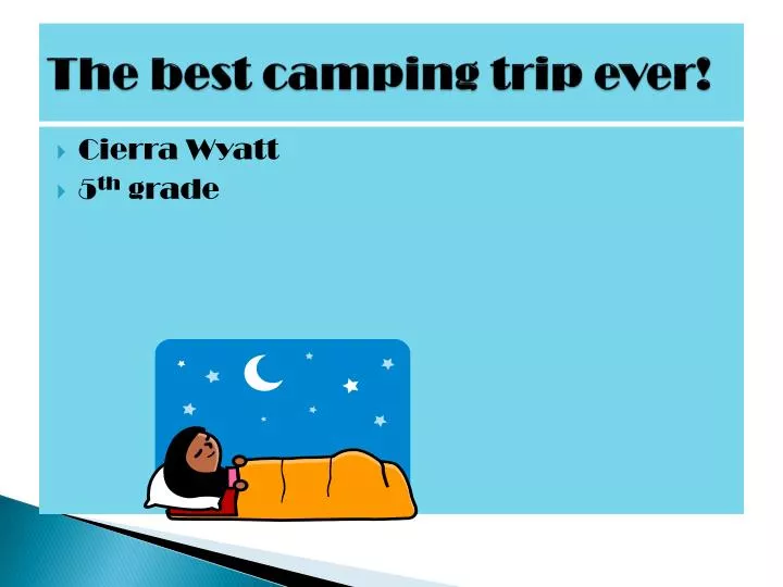 the best camping trip ever