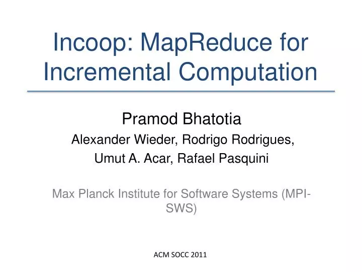 incoop mapreduce for i ncremental computation