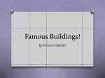 Famous Buildings! - slide 1