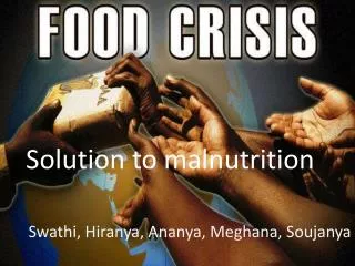 Solution to malnutrition