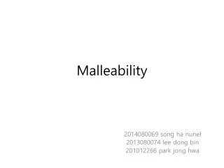 Malleability