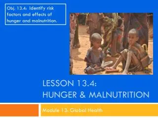 Lesson 13.4: Hunger &amp; Malnutrition