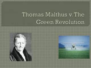 Thomas Malthus v . The Green Revolution