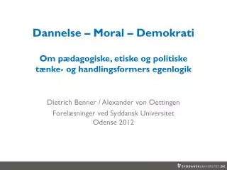 dannelse moral demokrati om p dagogiske etiske og politiske t nke og handlingsformers egenlogik