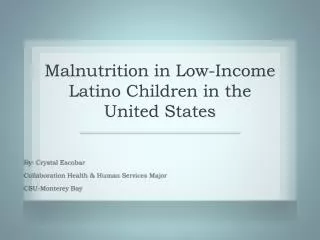 Malnutrition in Low-Income Latino Children in the United States