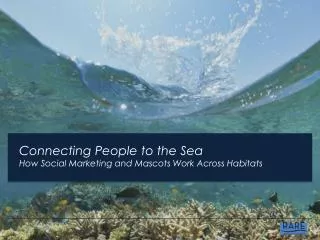 Connecting People to the Sea How Social Marketing and Mascots Work Across Habitats