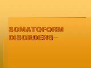 SOMATOFORM DISORDERS