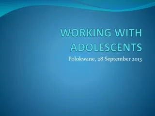 WORKING WITH ADOLESCENTS