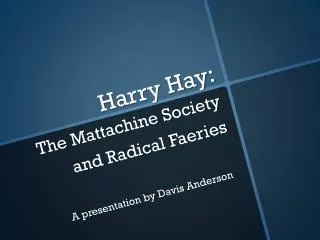 Harry Hay: The Mattachine Society and Radical Faeries