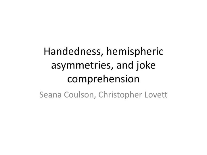 handedness hemispheric asymmetries and joke comprehension