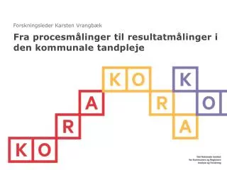 Fra procesmålinger til resultatmålinger i den kommunale tandpleje