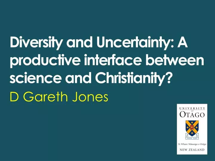 diversity and uncertainty a productive interface between science and christianity