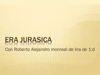 con roberto alejandro monreal de lira de 1 d