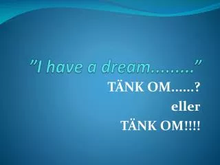 i have a dream