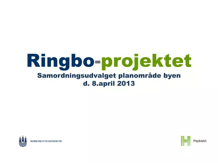 ringbo projektet samordningsudvalget planomr de byen d 8 april 2013