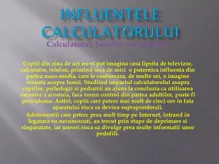 influentele calculatorului