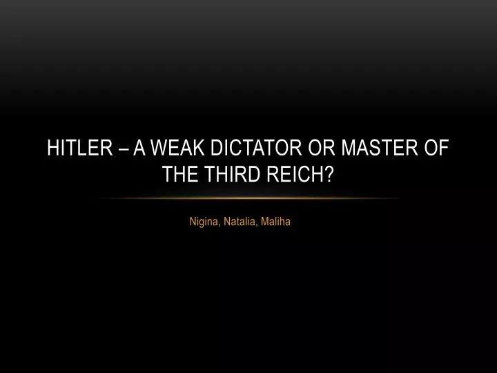 hitler a weak dictator or master of the third reich