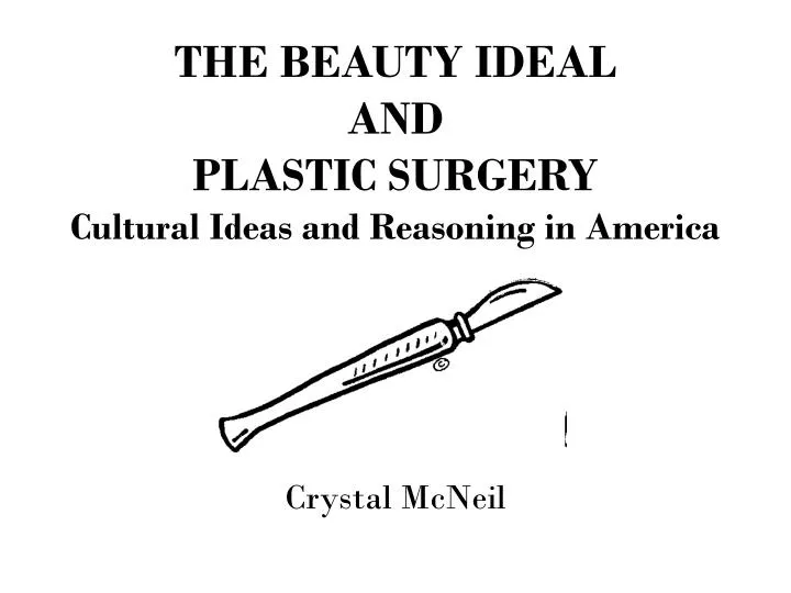 the beauty ideal and plastic surgery cultural ideas and reasoning in america