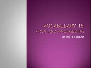 VOCABULARY 15 CRIME AND WRONGDOING