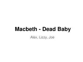 Macbeth - Dead Baby