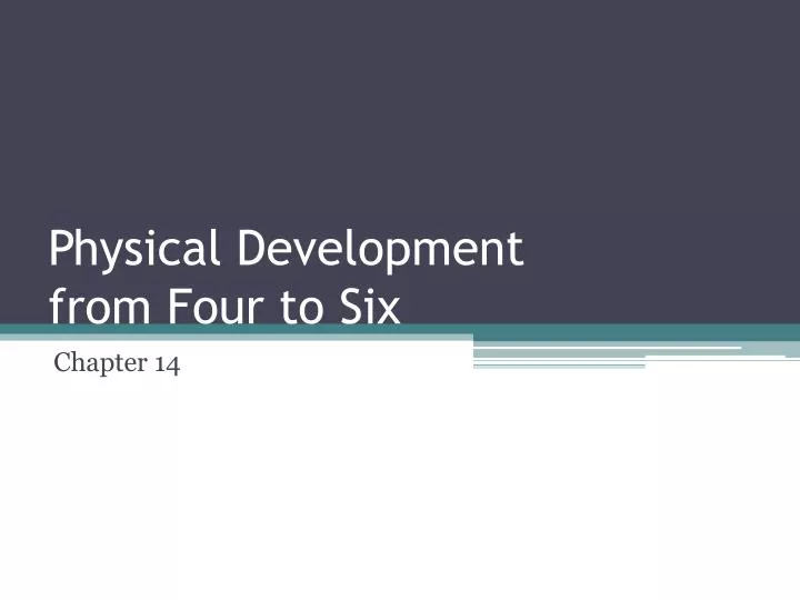 physical development from four to six