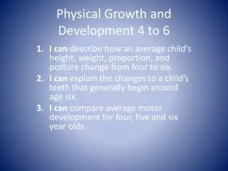 Physical Growth and Development 4 to 6