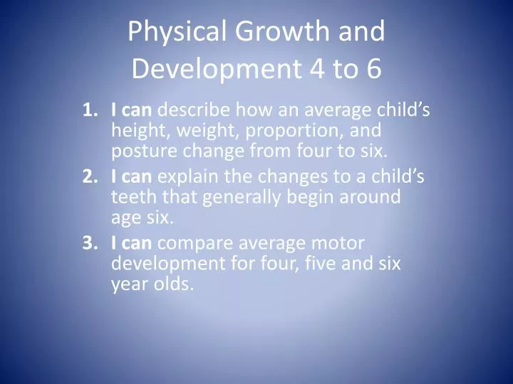 physical growth and development 4 to 6