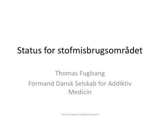 Status for stofmisbrugsområdet