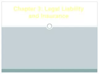 Chapter 3: Legal Liability and Insurance