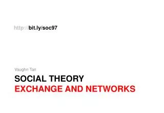 SOCIAL THEORY exchange and networks