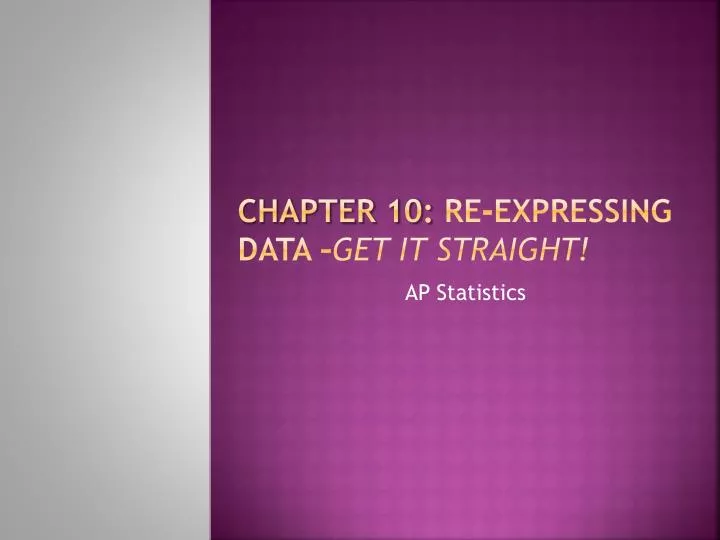 chapter 10 re expressing data get it straight