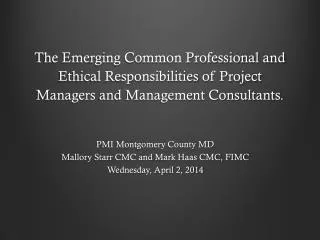 PMI Montgomery County MD Mallory Starr CMC and Mark Haas CMC, FIMC Wednesday, April 2, 2014