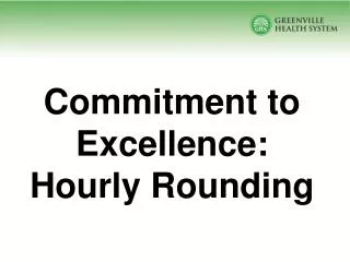 Commitment to Excellence: Hourly Rounding