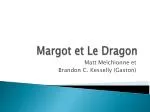 Margot et Le Dragon - slide 1