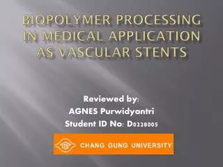 Biopolymer Processing in Medical Application as Vascular Stents