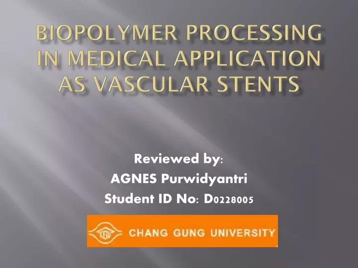 biopolymer processing in medical application as vascular stents
