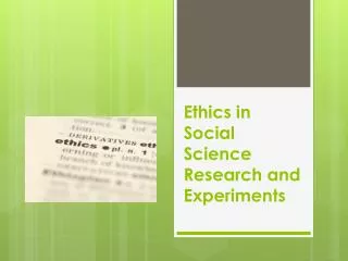 Ethics in Social Science Research and Experiments