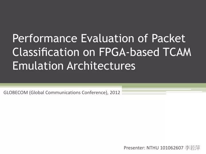 performance evaluation of packet classi cation on fpga based tcam emulation architectures