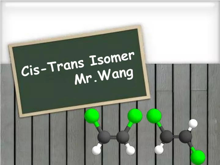 cis trans isomer mr wang