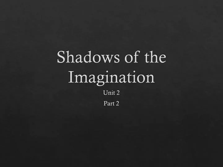 shadows of the imagination