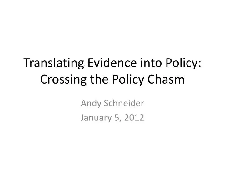 translating evidence into policy crossing the policy chasm