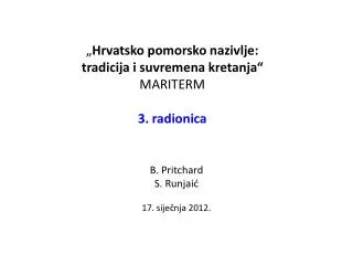 „ Hrvatsko pomorsko nazivlje: tradicija i suvremena kretanja“ MARITERM 3. radionica