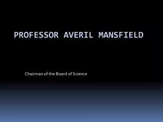 Professor Averil Mansfield