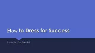 How to Dress for Success